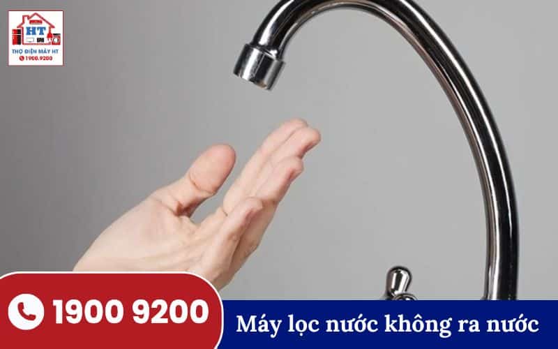 Máy lọc nước không ra nước Máy lọc nước không ra nước, vòi không có nước hoặc nước chảy yếu