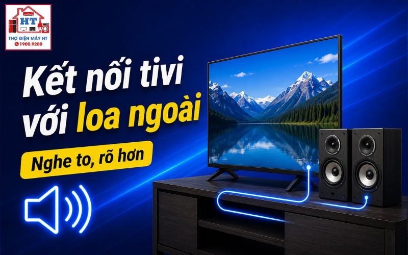 cách kết nối tivi với loa ngoài