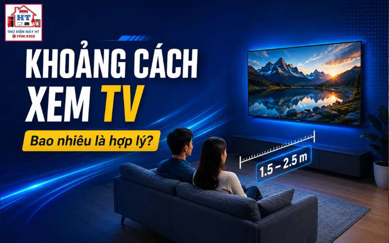 khoảng cách xem tivi bao nhiêu là hợp lý