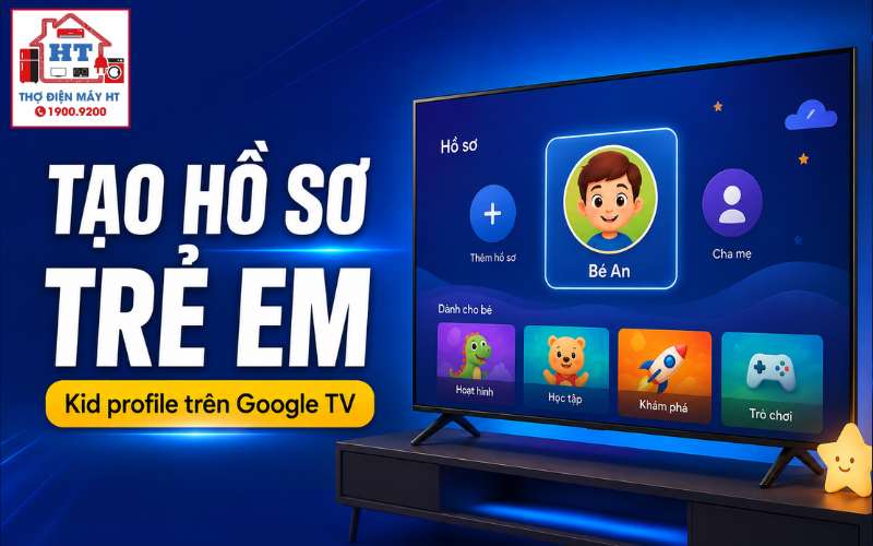 cách tạo hồ sơ trẻ em trên Google TV