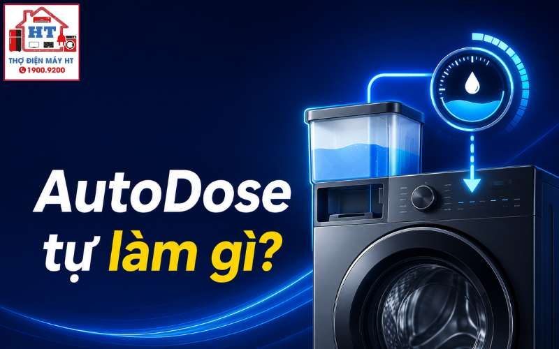 AutoDose máy giặt: Hiểu đúng, dùng đúng cách và tiết kiệm