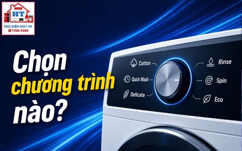 Hướng Dẫn Chọn Chương Trình Máy Giặt Phù Hợp Với Từng Loại Vải