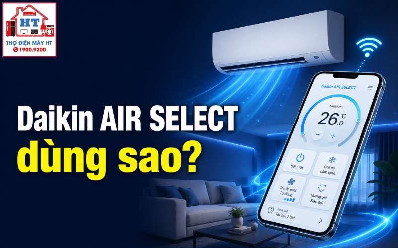 Cách Dùng Daikin AIR SELECT: Điều Khiển Máy Lạnh Từ Xa Chi Tiết