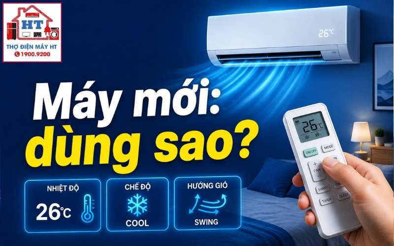 Cách dùng điều hòa (máy lạnh) mới mua lần đầu an toàn, đúng cách