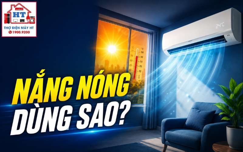 Cách Dùng Điều Hòa An Toàn và Hiệu Quả Khi Trời Nắng Nóng Gay Gắt