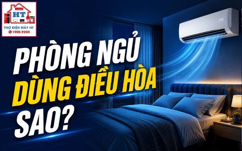 Cách Dùng Điều Hòa Phòng Ngủ: Mát Mẻ, An Toàn và Tiết Kiệm Điện