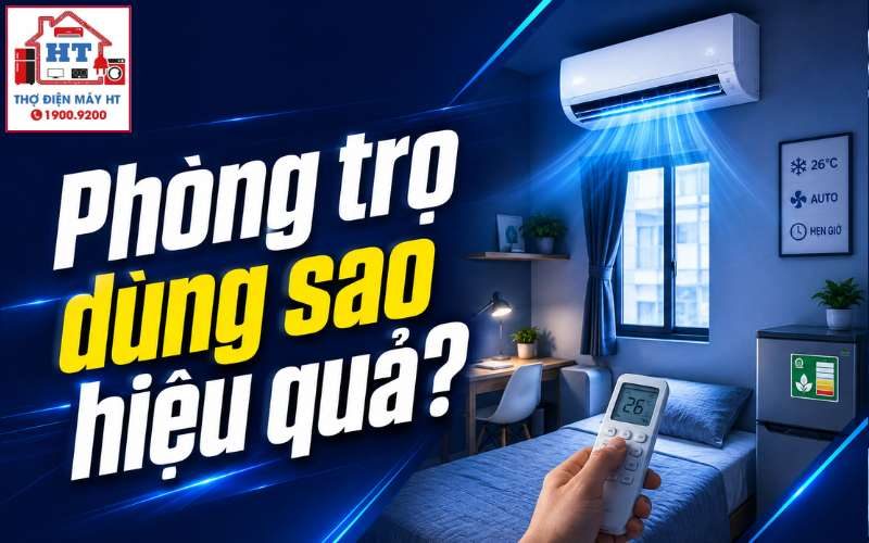 Cách Dùng Điều Hòa Phòng Trọ Hiệu Quả: 5 Bước Tiết Kiệm Điện & Sức Khỏe