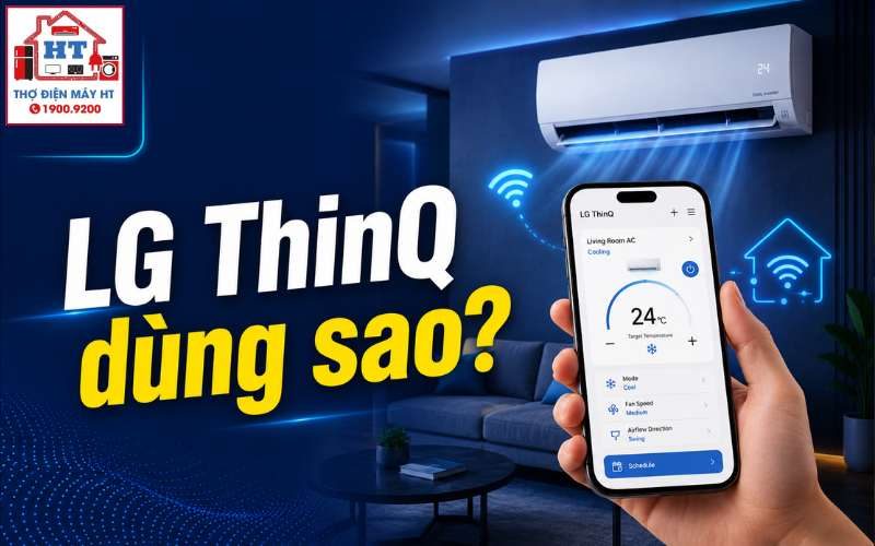 Cách Dùng LG ThinQ Cho Máy Lạnh: Kết Nối và Điều Khiển Từ A-Z