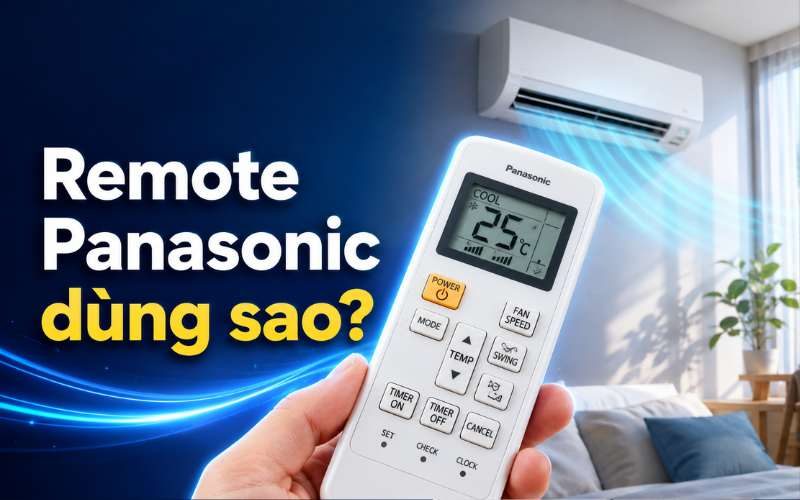 Cách Dùng Remote Máy Lạnh Panasonic: Hướng Dẫn Chi Tiết Chế Độ, Tính Năng