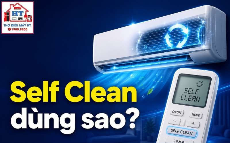 Cách Dùng Chế Độ Tự Làm Sạch (Self Clean/Auto Clean) Máy Lạnh Đúng Cách