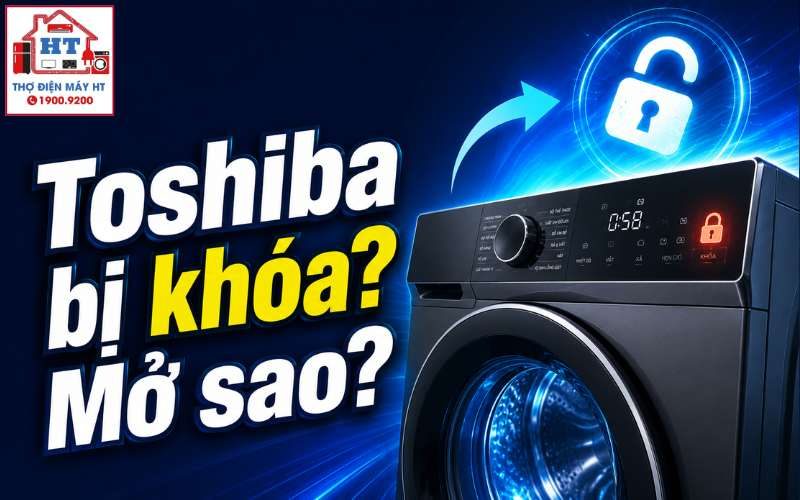 Cách Mở Khóa Máy Giặt Toshiba An Toàn và Nhanh Chóng