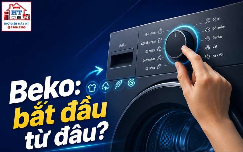 Cách Sử Dụng Máy Giặt Beko Đúng Chuẩn: Hướng Dẫn Toàn Diện Cho Người Mới