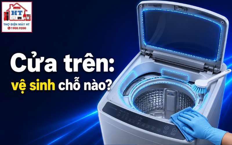 Cách Vệ Sinh Máy Giặt Cửa Trên Tại Nhà: An Toàn, Đúng Cách