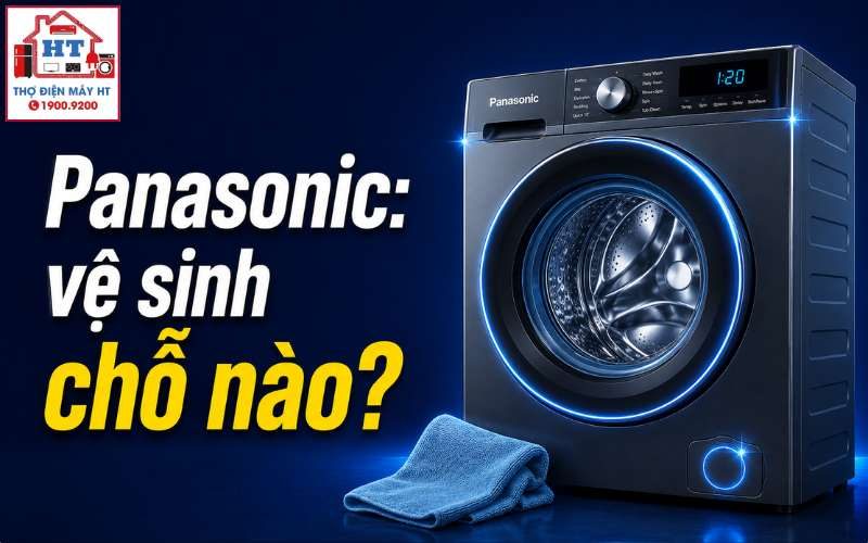 Cách vệ sinh máy giặt Panasonic đúng chuẩn, an toàn tại nhà