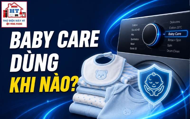 Chế độ Baby Care máy giặt: Hiểu đúng để giặt đồ trẻ em sạch khuẩn