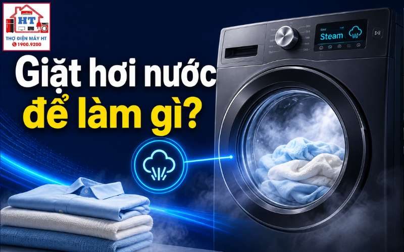 Chế Độ Giặt Hơi Nước Máy Giặt: Khi Nào Nên Dùng và Cần Lưu Ý Gì?