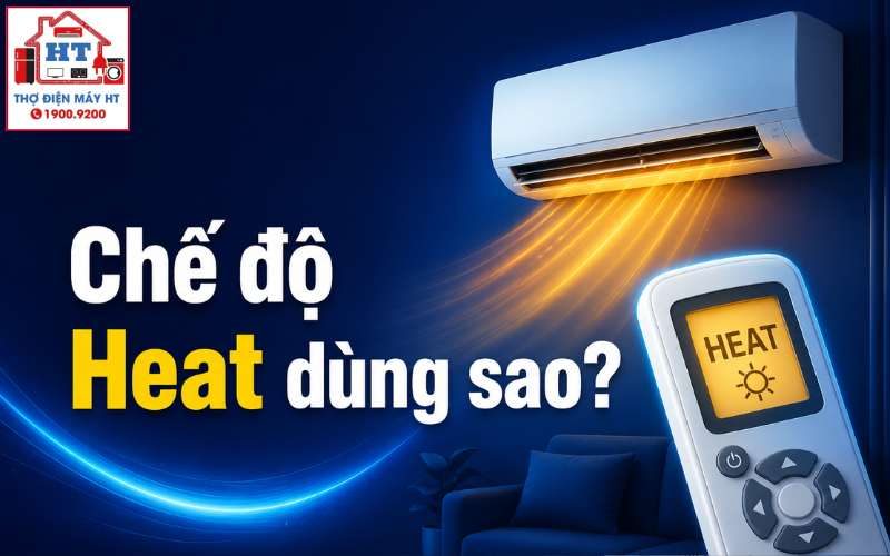 Chế độ Heat máy lạnh: Dùng sao cho ấm phòng an toàn, không tốn điện?