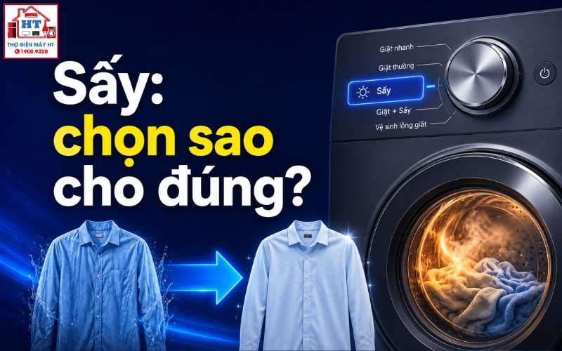 Chế độ sấy máy giặt: Dùng khi nào, loại nào phù hợp với quần áo?