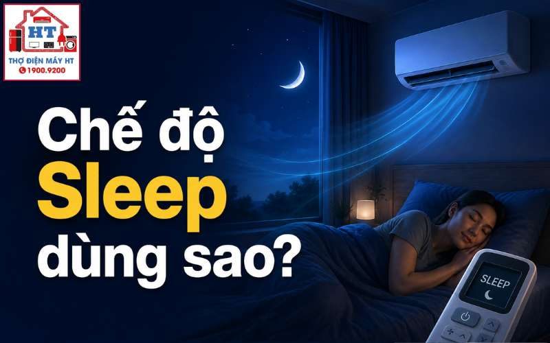 Chế độ Sleep Máy Lạnh: Hướng dẫn dùng để ngủ ngon, tiết kiệm điện