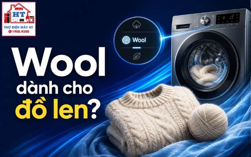 Chế Độ Wool Trong Máy Giặt Là Gì? Khi Nào Nên Dùng và Cần Lưu Ý Gì?