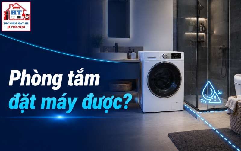 Để Máy Giặt Trong Phòng Tắm: Rủi Ro & 5 Điều Kiện An Toàn Bắt Buộc