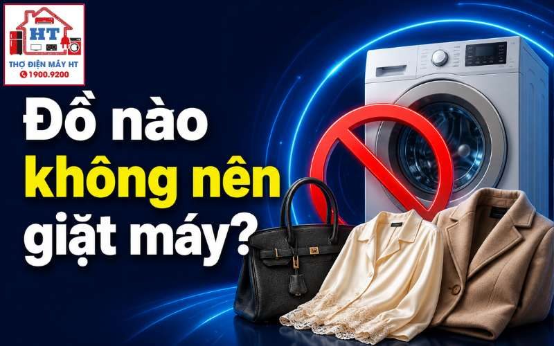 Những Món Đồ Tuyệt Đối Không Nên Giặt Bằng Máy Giặt