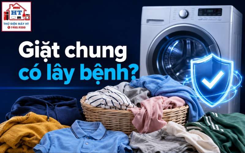 Giặt Chung Máy Giặt Có Lây Bệnh Không? Hiểu Rủi Ro và 6 Bước Phòng Ngừa