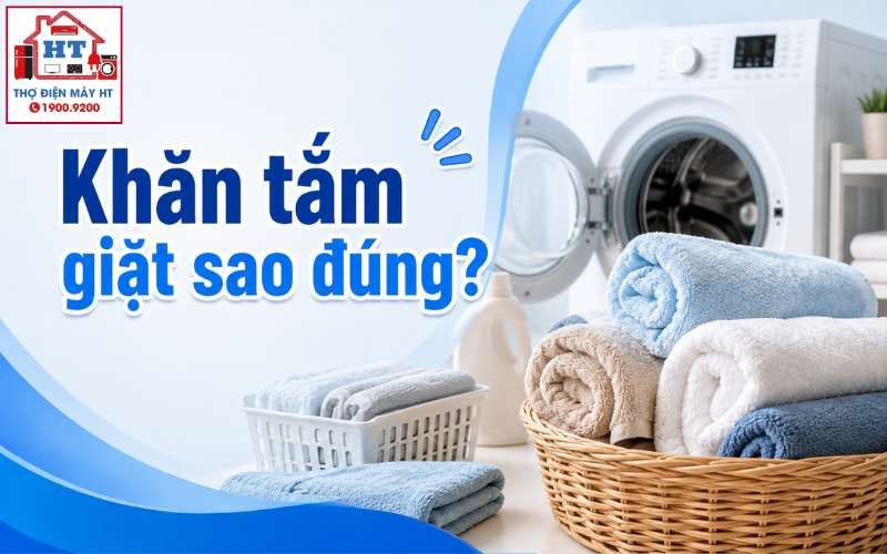 Cách Giặt Khăn Tắm Bằng Máy Giặt Để Khăn Luôn Mềm Mại, Thấm Hút