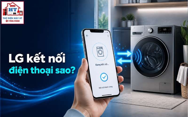 Cách Kết Nối Máy Giặt LG Với Điện Thoại Qua Ứng Dụng ThinQ