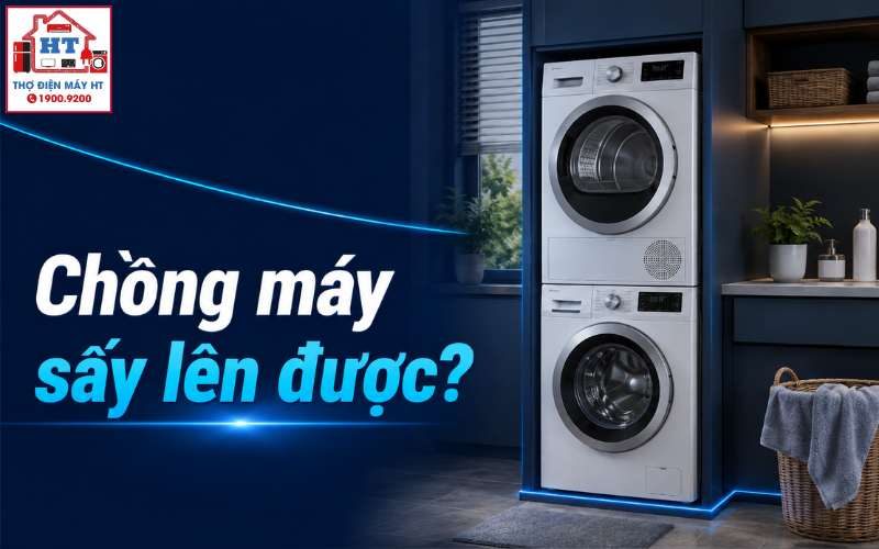 Cách Chồng Máy Sấy Lên Máy Giặt An Toàn: Hướng Dẫn & Điều Kiện Bắt Buộc