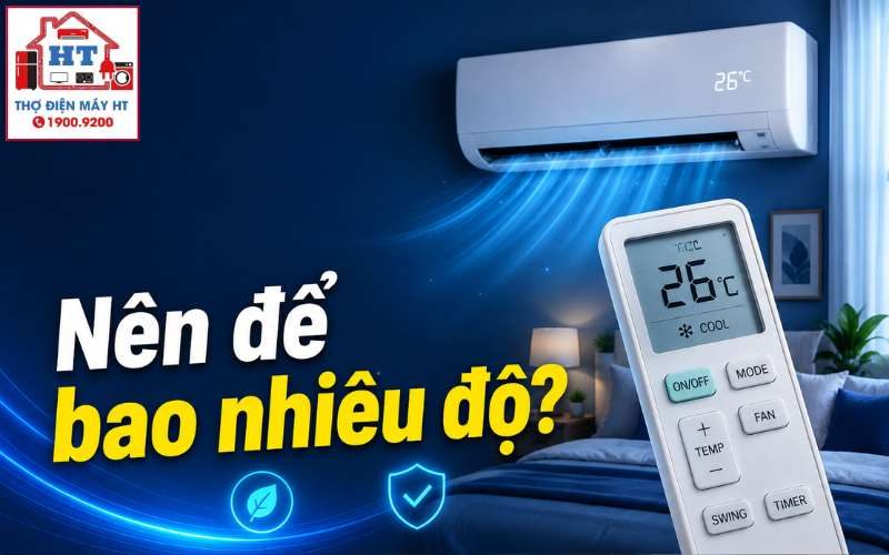 Nên Để Điều Hòa Bao Nhiêu Độ? Hướng Dẫn Chọn Nhiệt Độ Phù Hợp
