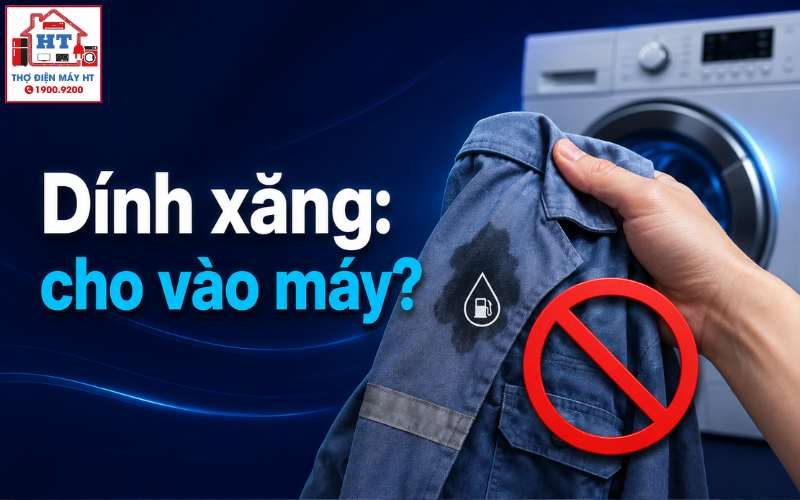 Quần áo dính xăng, dung môi có giặt máy được không? Cảnh báo an toàn