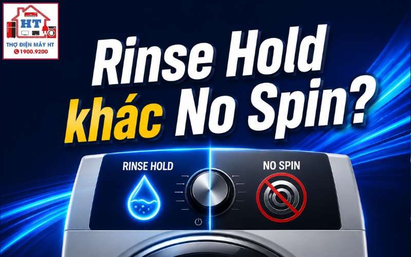 Máy Giặt Không Vắt và Còn Nước: Hiểu Đúng Rinse Hold và No Spin