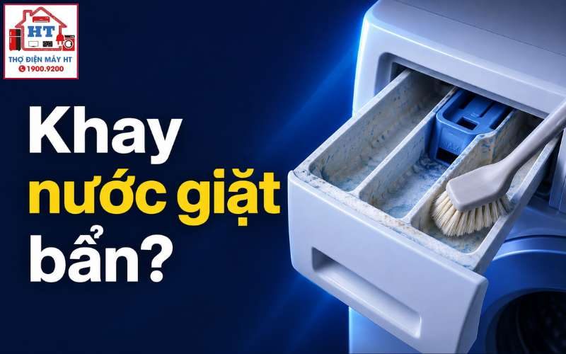 Cách Vệ Sinh Khay Nước Giặt Máy Giặt Sạch Sẽ, Khử Mùi và Chống Nấm Mốc