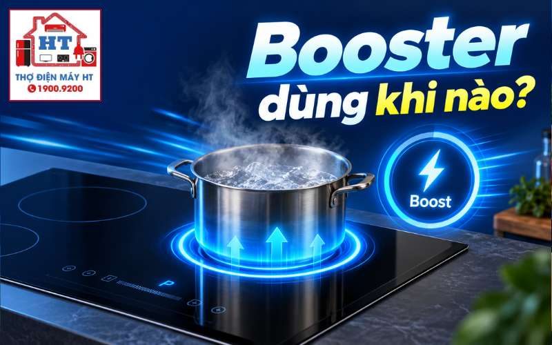 Booster Bếp Từ Là Gì? Cách Dùng Chế Độ Gia Nhiệt Siêu Tốc An Toàn