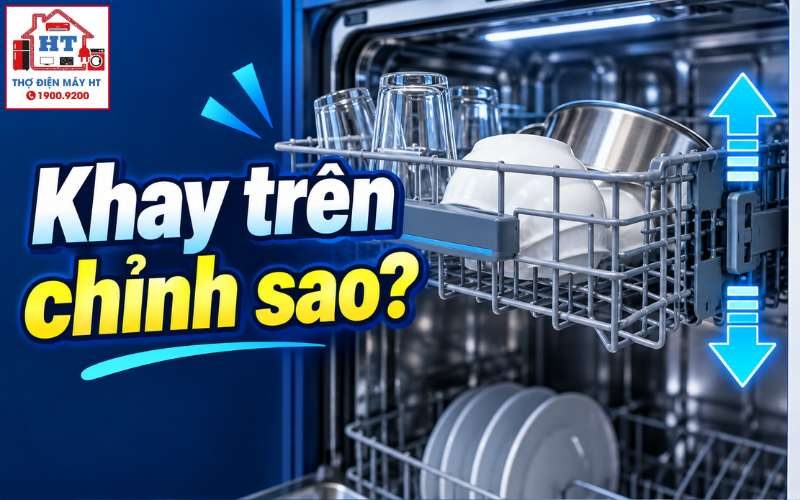 Cách Điều Chỉnh Độ Cao Khay Trên Máy Rửa Chén An Toàn, Đúng Kỹ Thuật