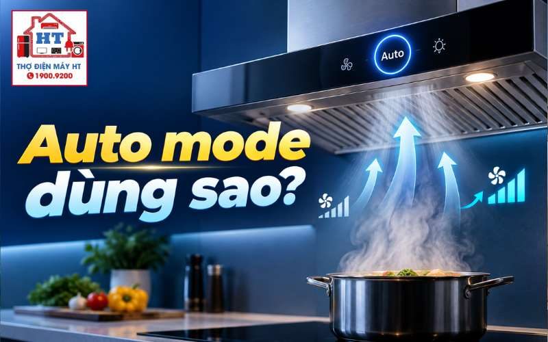 Cách Dùng Chế Độ Auto Mode Máy Hút Mùi Hiệu Quả và Tiết Kiệm Điện