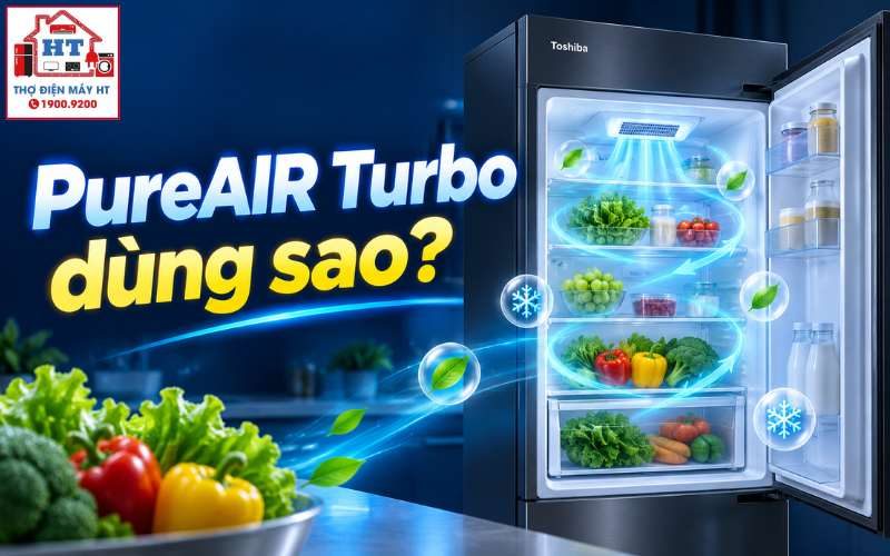 Cách dùng PureAIR Turbo tủ lạnh Toshiba: Khử mùi cấp tốc hiệu quả