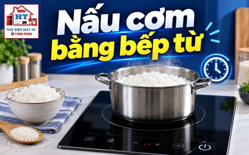 Hướng Dẫn Nấu Cơm Bằng Bếp Từ Dẻo Thơm, Chín Đều Không Lo Khê Cháy