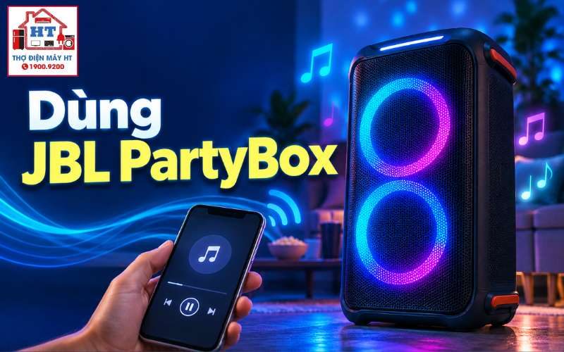 JBL PartyBox: dùng đúng theo model, app và thế hệ kết nối