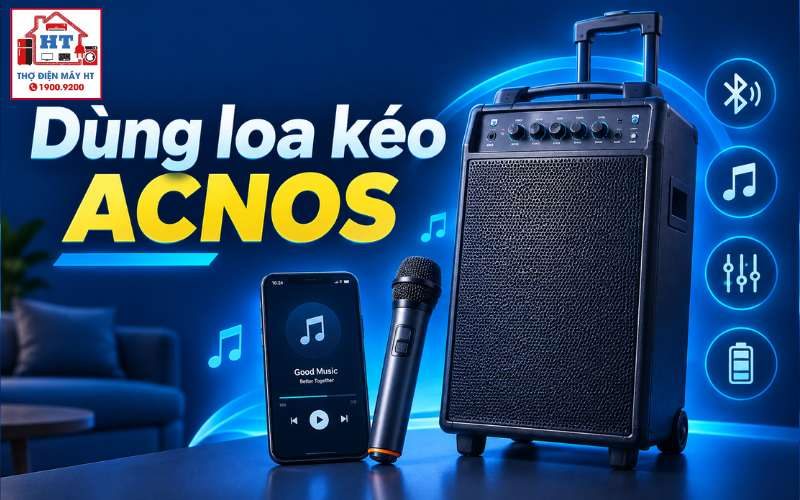 Dùng loa ACNOS đúng cách: chọn model trước khi thao tác