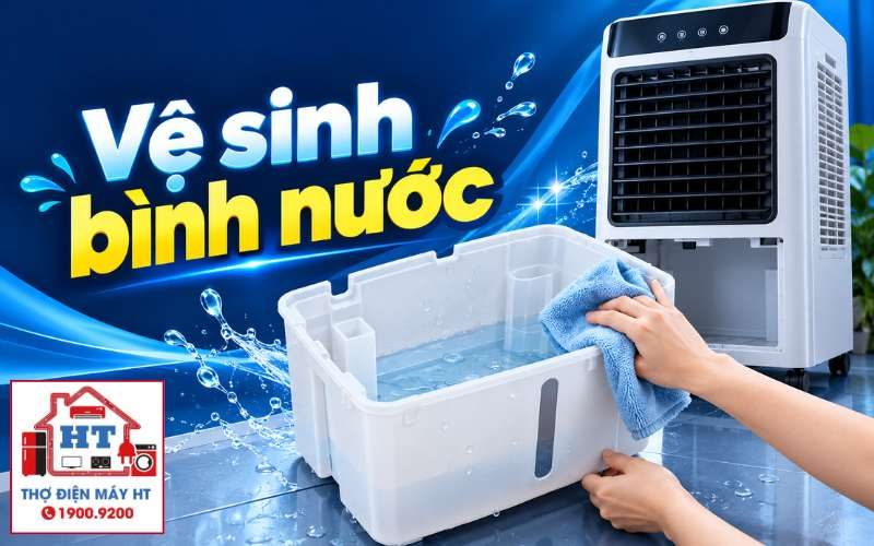 Cách vệ sinh bình nước quạt điều hòa sạch cặn, hết nhớt an toàn tại nhà