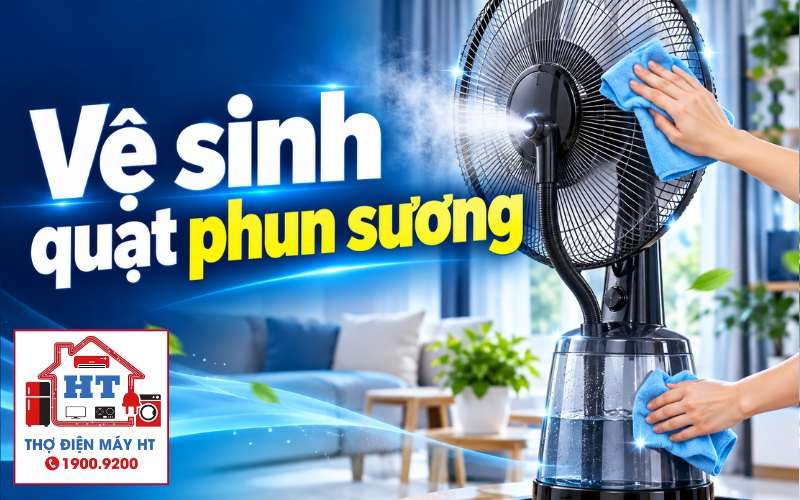 Cách Vệ Sinh Quạt Phun Sương Sạch Cặn, Khử Mùi Và An Toàn Điện Tại Nhà