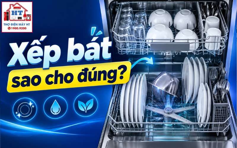 Cách Xếp Bát Vào Máy Rửa Bát Đúng Chuẩn: Sạch Sâu, Khô Ráo Và Không Kẹt Tay Phun