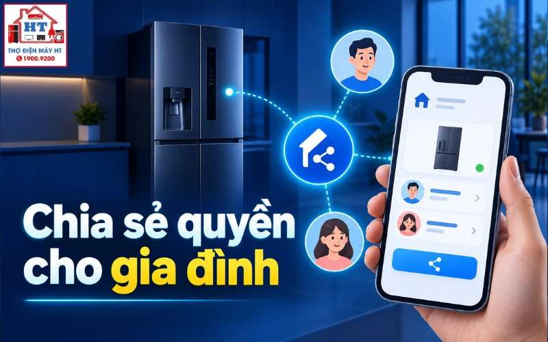 Hướng Dẫn Chia Sẻ Quyền Điều Khiển Tủ Lạnh Thông Minh Cho Gia Đình An Toàn