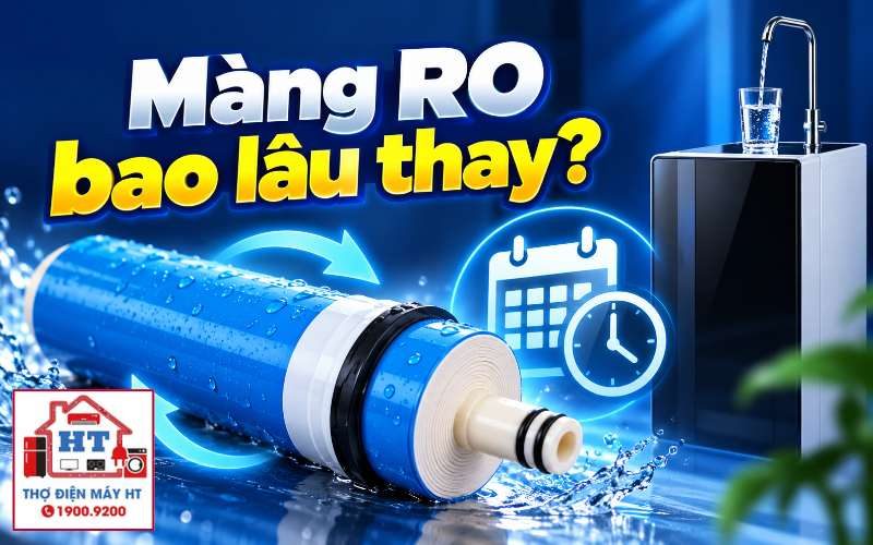 Màng RO bao lâu thay? Chu kỳ chuẩn và dấu hiệu nhận biết tại nhà