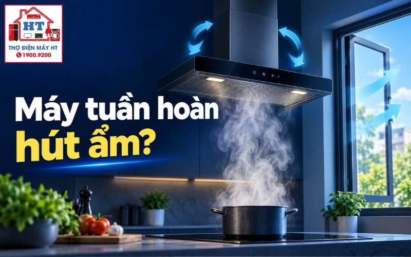 Máy hút mùi tuần hoàn có xử lý hơi ẩm không?