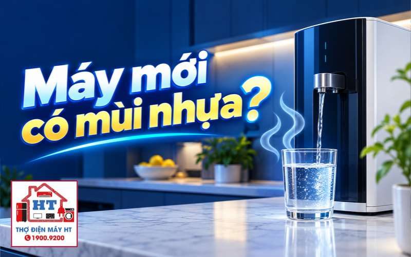 Máy lọc nước mới có mùi nhựa: Cách xử lý và khi nào nên dừng dùng?