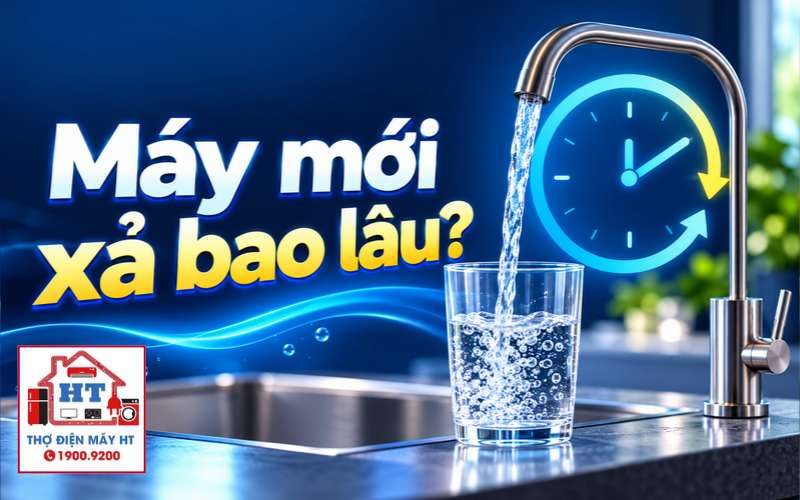Xả Máy Lọc Nước Mới Lắp Bao Lâu Và Khi Nào Dùng Được An Toàn?