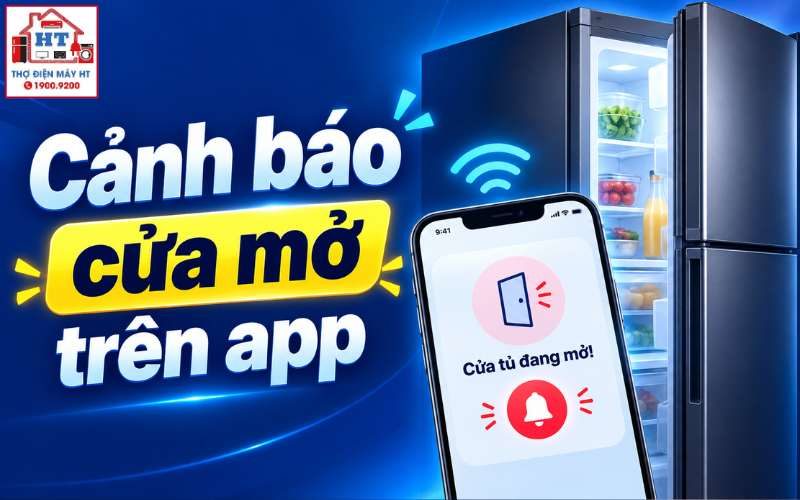 Cách nhận cảnh báo cửa tủ lạnh mở trên điện thoại chính xác